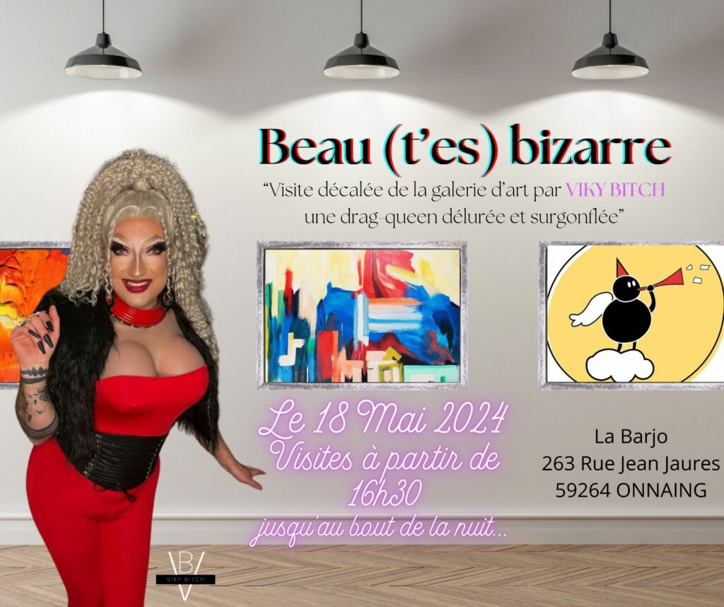 Visites décalées de l'expo "Beau (t'es) bizarre" avec Viky BITCH, drag queen délurée et surgonflée à partir de 16h